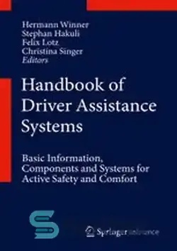 دانلود کتاب Handbook of Driver Assistance Systems: Basic Information, Components and Systems for Active Safety and Comfort - کتاب راهنمای سیستم‌های کمک راننده: اطلاعات پایه، اجزا و سیستم‌های ایمنی فعال و راحتی - سای وان | SciOne