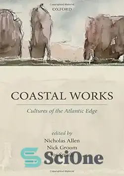 دانلود کتاب Coastal works : cultures of the Atlantic edge - آثار ساحلی: فرهنگ های لبه اقیانوس اطلس - سای وان | SciOne