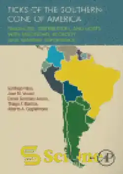 دانلود کتاب Ticks of the Southern Cone of America. Diagnosis, Distribution, and Hosts with Taxonomy, Ecology and Sanitary Importance - کنه های مخروط جنوبی آمریکا. تشخیص، توزیع، و میزبان با طبقه بندی، اکولوژی و اهمیت بهداشتی - سای وان | SciOne