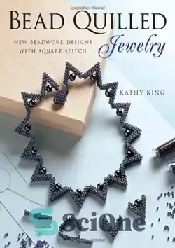 دانلود کتاب Bead Quilled Jewelry: New Beadwork Designs with Square Stitch - جواهرات مهره دار: طرح های جدید منجوق کاری با دوخت مربع - سای وان | SciOne