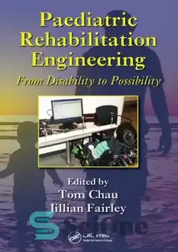 دانلود کتاب Paediatric Rehabilitation Engineering: From Disability to Possibility - مهندسی توانبخشی کودکان: از ناتوانی تا امکان - سای وان | SciOne