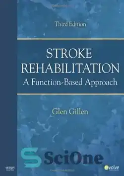 دانلود کتاب Stroke Rehabilitation: A Function-Based Approach - توانبخشی سکته مغزی: یک رویکرد مبتنی بر عملکرد - سای وان | SciOne