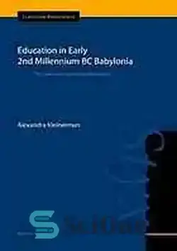 دانلود کتاب Education in early 2nd millennium BC Babylonia : the Sumerian epistolary miscellany - تعلیم و تربیت در اوایل هزاره دوم پیش از میلاد بابل: متفرقه نامه نگاری سومری - سای وان | SciOne