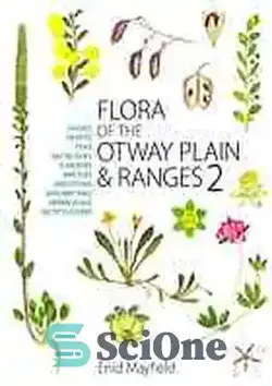 دانلود کتاب Flora of the Otway plain and ranges. 2 : daisies, heaths, peas, saltbushes, sundews, wattles and other shrubby and herbaceous dicotyledons - فلور دشت و رشته های اوتوی. 2: گل مروارید، گرمک، نخود، بوته‌های نمکی، آفتاب‌گیر، خرچنگ و سایر دولپه‌های درختچه‌ای و علفی - سای وان | SciOne