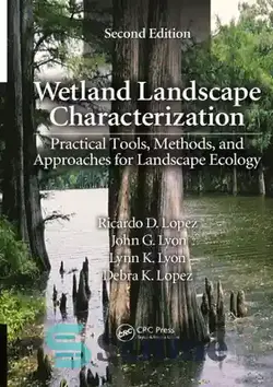 دانلود کتاب Wetland Landscape Characterization: Practical Tools, Methods, and Approaches for Landscape Ecology, Second Edition - خصوصیات چشم انداز تالاب: ابزارها ، روشها و رویکردهای عملی برای اکولوژی چشم انداز ، چاپ دوم - سای وان | SciOne