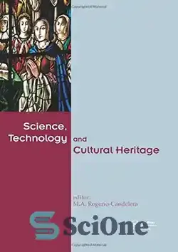 دانلود کتاب Science, technology and cultural heritage : proceedings of the second International Congress on Science and Technology for the Conservation of Cultural Heritage, Sevilla, Spain, 24-27 June 2014 - علم، فناوری و میراث فرهنگی: مجموعه مقالات دومین کنگره بین المللی علم و فناوری برای حفاظت از میراث فرهنگی، سویا، اسپانیا، 24-27 ژوئن 2014 - سای وان | SciOne