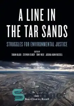 دانلود کتاب A Line in the Tar Sands: Struggles for Environmental Justice - یک خط در ماسه های تار: مبارزات برای عدالت محیط زیست - سای وان | SciOne