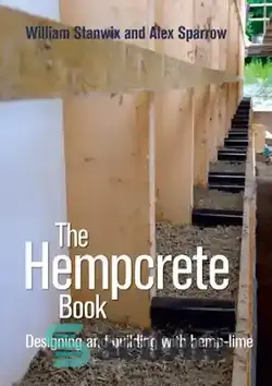 دانلود کتاب The Hempcrete Book: Designing and Building with Hemp-Lime - کتاب Hempcrete: طراحی و ساخت با کنف-آهک - سای وان | SciOne