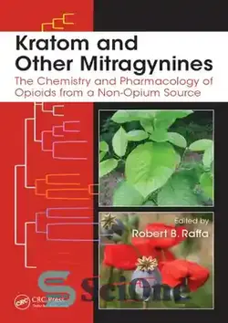 دانلود کتاب Kratom and Other Mitragynines: The Chemistry and Pharmacology of Opioids from a Non-Opium Source - کراتوم و سایر میتراژینین ها: شیمی و فارماکولوژی مواد افیونی از منبع غیر تریاک - سای وان | SciOne
