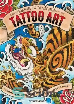 دانلود کتاب The Drawing & Designing Tattoo Art: Creating Masterful Tattoo Art from Start to Finish - طراحی و طراحی تاتو هنر: ایجاد هنر تاتو استادانه از ابتدا تا انتها - سای وان | SciOne