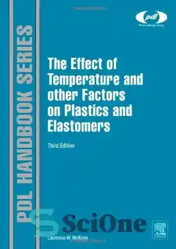 دانلود کتاب Effect of Temperature and Other Factors on Plastics and Elastomers - تأثیر دما و سایر عوامل بر پلاستیک و الاستومرها - سای وان | SciOne