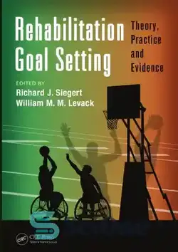 دانلود کتاب Rehabilitation Goal Setting: Theory, Practice and Evidence - تنظیم هدف توانبخشی: تئوری ، تمرین و شواهد - سای وان | SciOne