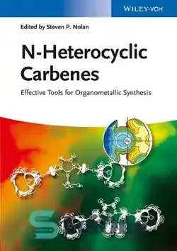 دانلود کتاب N-Heterocyclic Carbenes: Effective Tools for Organometallic Synthesis - کاربن‌های هتروسیکلیک N: ابزارهای مؤثر برای سنتز آلی فلزی - سای وان | SciOne
