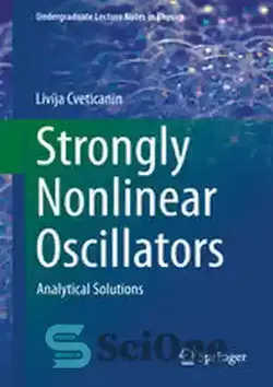 دانلود کتاب Strongly Nonlinear Oscillators: Analytical Solutions - نوسان سازهای غیرخطی قوی: راه حل های تحلیلی - سای وان | SciOne