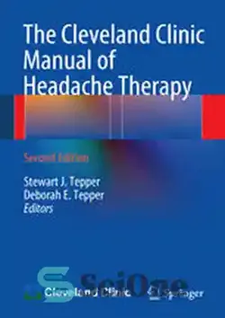دانلود کتاب The Cleveland Clinic Manual of Headache Therapy: Second Edition - کتابچه راهنمای درمان سردرد کلیولند کلینیک: ویرایش دوم - سای وان | SciOne