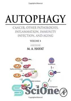 دانلود کتاب Autophagy : cancer, other pathologies, inflammation, immunity, infection, and aging - اتوفاژی: سرطان، سایر آسیب شناسی ها، التهاب، ایمنی، عفونت و پیری - سای وان | SciOne