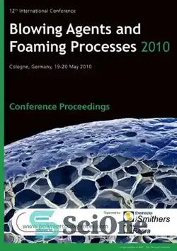 دانلود کتاب Blowing Agents and Foaming Processes 2010 Conference Proceedings - عوامل دمنده و فرآیندهای کف 2010 مجموعه مقالات کنفرانس - سای وان | SciOne