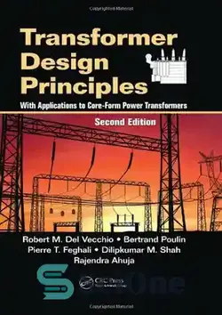 دانلود کتاب Transformer Design Principles: With Applications to Core-Form Power Transformers, Second Edition - اصول طراحی ترانسفورماتور: با کاربرد در ترانسفورماتورهای قدرت هسته ای، ویرایش دوم - سای وان | SciOne