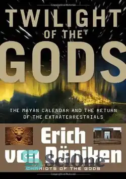 دانلود کتاب Twilight of the Gods: The Mayan Calendar and the Return of the Extraterrestrials - گرگ و میش خدایان: تقویم مایاها و بازگشت فرازمینی ها - سای وان | SciOne