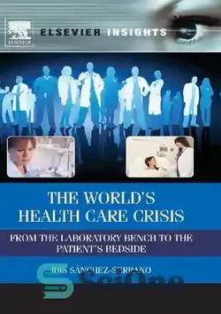 دانلود کتاب The World's Health Care Crisis: From the Laboratory Bench to the Patient's Bedside - بحران مراقبت های بهداشتی در جهان: از نیمکت آزمایشگاه تا بالین بیمار - سای وان | SciOne