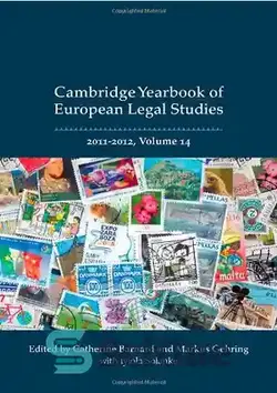 دانلود کتاب Cambridge Yearbook of European Legal Studies. Volume 14, 2011-2012 - سالنامه مطالعات حقوقی اروپا کمبریج. جلد 14، 2011-2012 - سای وان | SciOne