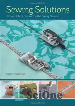 دانلود کتاب Sewing Solutions: Tips and Advice for the Savvy Sewist - راه حل های خیاطی: نکات و توصیه هایی برای خیاطی باهوش - سای وان | SciOne