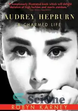 دانلود کتاب Audrey Hepburn: A Charmed Life - آدری هپبورن: یک زندگی جذاب - سای وان | SciOne