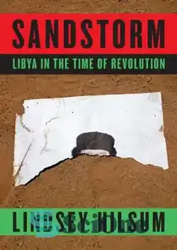 دانلود کتاب Sandstorm: Libya in the Time of Revolution - طوفان شن: لیبی در زمان انقلاب - سای وان | SciOne