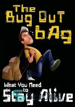 دانلود کتاب The Bug Out Bag: What You Need to Stay Alive - کیسه Bug Out: آنچه برای زنده ماندن نیاز دارید - سای وان | SciOne