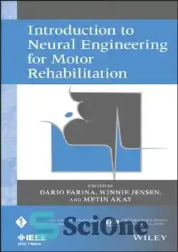 دانلود کتاب Introduction to Neural Engineering for Motor Rehabilitation - مقدمه ای بر مهندسی عصبی برای توانبخشی حرکتی - سای وان | SciOne