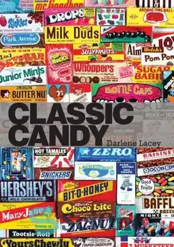 دانلود کتاب Classic Candy: America's Favorite Sweets, 1950-80 - آب نبات کلاسیک: شیرینی های مورد علاقه آمریکا، 1950-80 - سای وان | SciOne