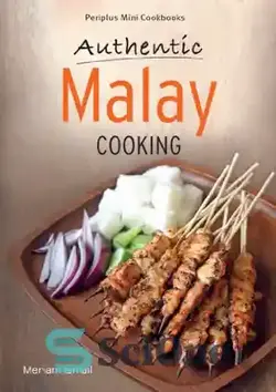 دانلود کتاب Periplus Mini Cookbooks: Authentic Malay Cooking - Periplus Mini Cookbooks: آشپزی معتبر مالایی - سای وان | SciOne
