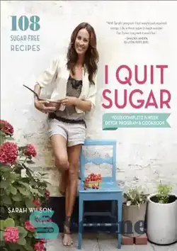 دانلود کتاب I Quit Sugar: Your Complete 8-Week Detox Program and Cookbook - I Quit Sugar: برنامه کامل سم زدایی 8 هفته ای و کتاب آشپزی شما - سای وان | SciOne