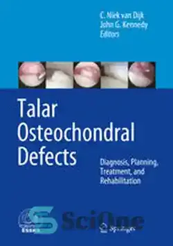دانلود کتاب Talar Osteochondral Defects: Diagnosis, Planning, Treatment, and Rehabilitation - نقایص استئوکندرال تالار: تشخیص، برنامه ریزی، درمان و توانبخشی - سای وان | SciOne
