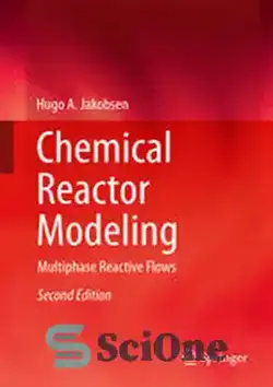 دانلود کتاب Chemical Reactor Modeling: Multiphase Reactive Flows - مدلسازی راکتور شیمیایی: جریانهای واکنشی چند فازی - سای وان | SciOne