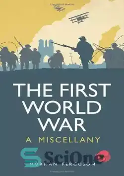 دانلود کتاب The First World War: A Miscellany - جنگ جهانی اول: متفرقه - سای وان | SciOne