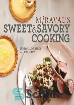 دانلود کتاب Miraval's Sweet & Savory Cooking - آشپزی شیرین و خوش طعم میراوال - سای وان | SciOne