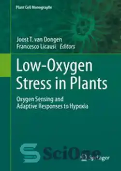دانلود کتاب Low-Oxygen Stress in Plants: Oxygen Sensing and Adaptive Responses to Hypoxia - استرس کم اکسیژن در گیاهان: حس کننده اکسیژن و پاسخ های تطبیقی به هیپوکسی - سای وان | SciOne