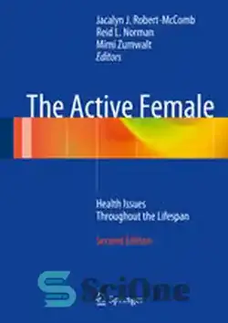 دانلود کتاب The Active Female: Health Issues Throughout the Lifespan - زن فعال: مسائل بهداشتی در طول عمر - سای وان | SciOne