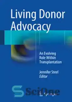 دانلود کتاب Living Donor Advocacy: An Evolving Role Within Transplantation - حمایت از اهداکنندگان زنده: نقش در حال تحول در پیوند - سای وان | SciOne