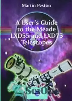 دانلود کتاب A UserÖs Guide to the Meade LXD55 and LXD75 Telescopes - راهنمای کاربر برای تلسکوپ های Meade LXD55 و LXD75 - سای وان | SciOne