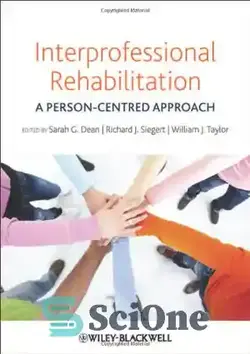 دانلود کتاب Interprofessional Rehabilitation: A Person-Centred Approach - توانبخشی بین حرفه ای: یک رویکرد شخص محور - سای وان | SciOne