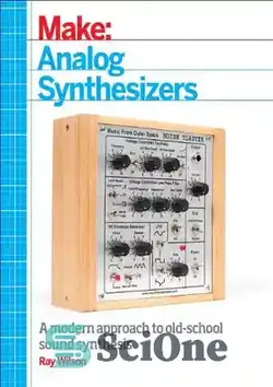 دانلود کتاب Make: Analog Synthesizers - ساخت: سینتی سایزرهای آنالوگ - سای وان | SciOne