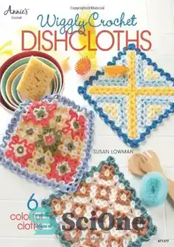 دانلود کتاب Wiggly Crochet Dishcloths - دستمال قلاب بافی Wiggly - سای وان | SciOne