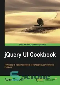 دانلود کتاب jQuery UI Cookbook - کتاب آشپزی jQuery UI - سای وان | SciOne
