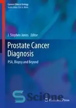 دانلود کتاب Prostate Cancer Diagnosis: PSA, Biopsy and Beyond - تشخیص سرطان پروستات: PSA، بیوپسی و فراتر از آن - سای وان | SciOne