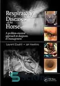 دانلود کتاب Respiratory diseases of the horse : a problem-oriented approach to diagnosis and management - بیماری‌های تنفسی اسب: رویکرد مشکل‌محور برای تشخیص و مدیریت - سای وان | SciOne