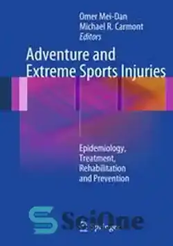دانلود کتاب Adventure and Extreme Sports Injuries: Epidemiology, Treatment, Rehabilitation and Prevention - آسیب های ماجراجویی و ورزش های شدید: اپیدمیولوژی، درمان، توانبخشی و پیشگیری - سای وان | SciOne