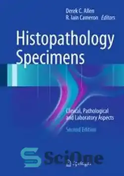 دانلود کتاب Histopathology Specimens: Clinical, Pathological and Laboratory Aspects - نمونه های هیستوپاتولوژی: جنبه های بالینی، آسیب شناسی و آزمایشگاهی - سای وان | SciOne