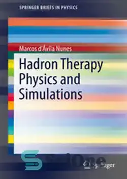 دانلود کتاب Hadron Therapy Physics and Simulations - فیزیک و شبیه سازی هادرون تراپی - سای وان | SciOne